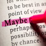 Maybe